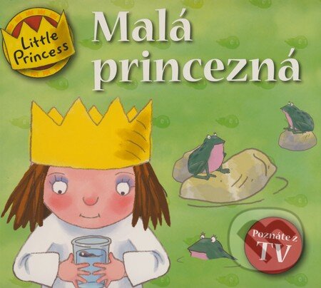 Kniha: Malá princezná (Tony Ross). Egmont SK, 2008 Kniha: Malá princezná (Tony Ross). Egmont SK, 2008