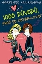 Kniha: 1000 důvodů, proč se nezamilovat (Hortense Ullrichová). Albatros CZ, 2006 Kniha: 1000 důvodů, proč se nezamilovat (Hortense Ullrichová). Albatros CZ, 2006
