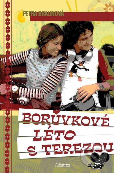 Kniha: Borůvkové léto s Terezou (Petra Braunová). Albatros CZ, 2007 Kniha: Borůvkové léto s Terezou (Petra Braunová). Albatros CZ, 2007