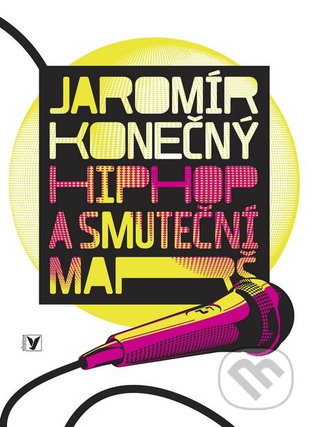 Kniha: Hip hop a smuteční marš (Jaromír Konečný). Albatros CZ, 2008 Kniha: Hip hop a smuteční marš (Jaromír Konečný). Albatros CZ, 2008