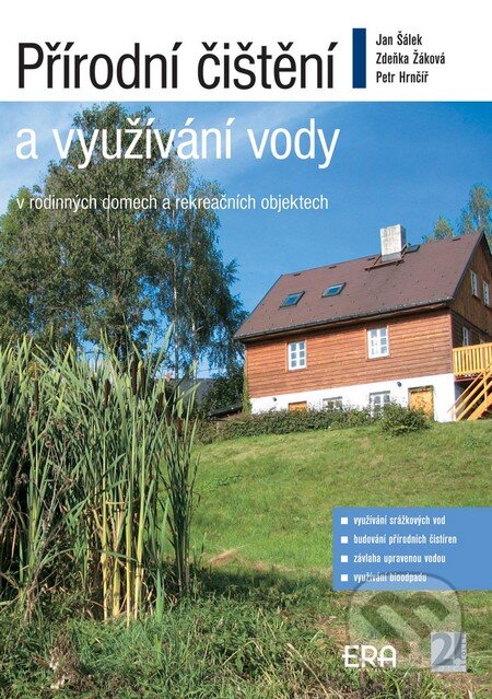 Kniha: Přírodní čištění a využívání vody v rodinných domech a rekreačních objektech (Jan Šálek, Petr Hrnčíř a Zdeňka Žáková). ERA group, 2008 Kniha: Přírodní čištění a využívání vody v rodinných domech a rekreačních objektech (Jan Šálek, Petr Hrnčíř a Zdeňka Žáková). ERA group, 2008