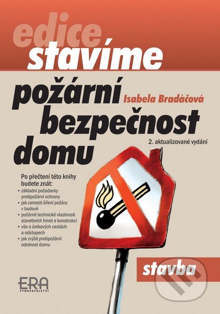 Kniha: Požární bezpečnost domu (Isabela Bradáčová). ERA group, 2008 Kniha: Požární bezpečnost domu (Isabela Bradáčová). ERA group, 2008