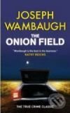 Kniha: The Onion Field (Joseph Wambaugh). Quercus, 2008 Kniha: The Onion Field (Joseph Wambaugh). Quercus, 2008
