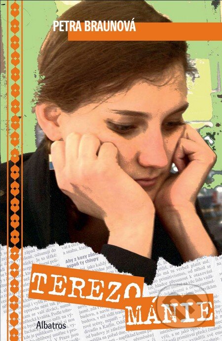Kniha: Terezománie (Petra Braunová). Albatros CZ, 2008 Kniha: Terezománie (Petra Braunová). Albatros CZ, 2008