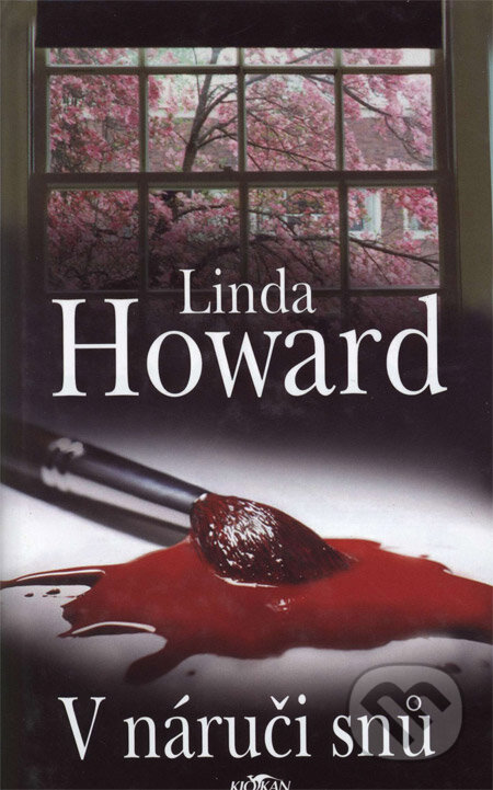 Kniha: V náruči snů (Linda Howard). Alpress, 2006 Kniha: V náruči snů (Linda Howard). Alpress, 2006