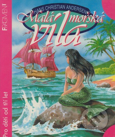 Kniha: Malá mořská víla (Hans Christian Andersen). Nakladatelství Fragment, 1999 Kniha: Malá mořská víla (Hans Christian Andersen). Nakladatelství Fragment, 1999