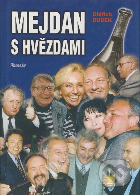 Kniha: Mejdan s hvězdami (Oldřich Dudek). Formát, 2000 Kniha: Mejdan s hvězdami (Oldřich Dudek). Formát, 2000