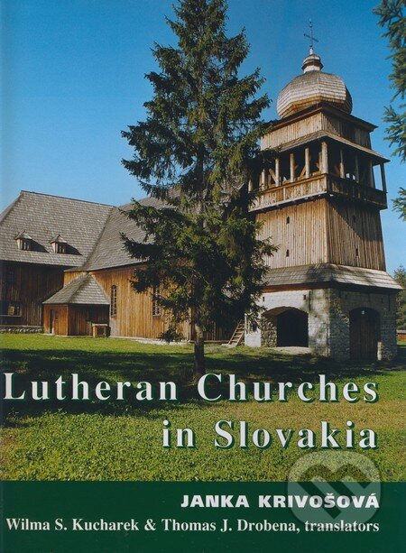 Kniha: Lutheran Churches in Slovakia (Janka Krivošová a kolektív). Tranoscius, 2008 Kniha: Lutheran Churches in Slovakia (Janka Krivošová a kolektív). Tranoscius, 2008