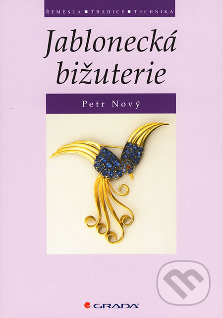Kniha: Jablonecká bižuterie (Petr Nový). Grada, 2008 Kniha: Jablonecká bižuterie (Petr Nový). Grada, 2008
