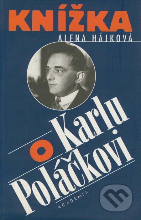 Kniha: Knížka o Karlu Poláčkovi (Alena Hájková). Academia, 1999 Kniha: Knížka o Karlu Poláčkovi (Alena Hájková). Academia, 1999