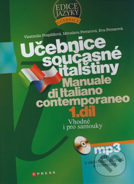 Kniha: Učebnice současné italštiny - 1. díl + MP3 CD (Eva Ferrarová, Miroslava Ferrarová a Vlastimila Pospíšilová). Computer Press, 2008 Kniha: Učebnice současné italštiny - 1. díl + MP3 CD (Eva Ferrarová, Miroslava Ferrarová a Vlastimila Pospíšilová). Computer Press, 2008