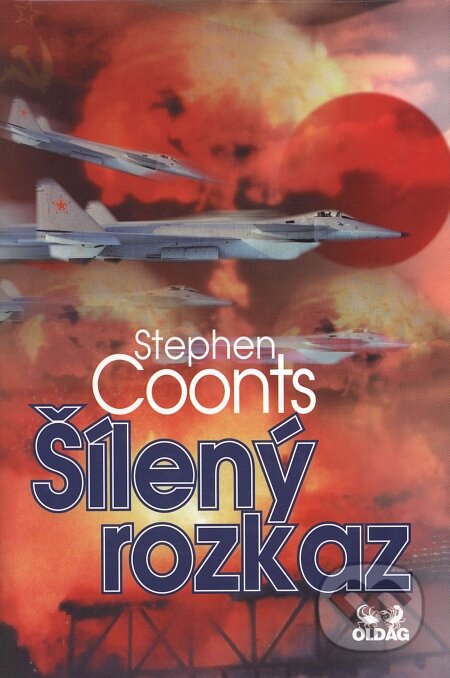 Kniha: Šílený rozkaz (Stephen Coonts). OLDAG, 2001 Kniha: Šílený rozkaz (Stephen Coonts). OLDAG, 2001