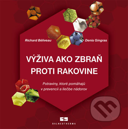 Kniha: Výživa ako zbraň proti rakovine (Denis Gingras a Richard Béliveau). Balneotherma, 2008 Kniha: Výživa ako zbraň proti rakovine (Denis Gingras a Richard Béliveau). Balneotherma, 2008