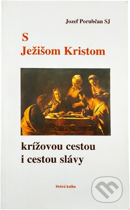 Kniha: S Ježišom Kristom (Jozef Porubčan). , 1994 Kniha: S Ježišom Kristom (Jozef Porubčan). , 1994