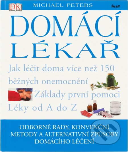Kniha: Domácí lékař (Michael Peters). Ikar, 2005 Kniha: Domácí lékař (Michael Peters). Ikar, 2005