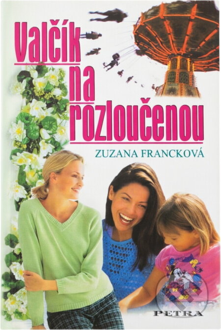 Kniha: Valčík na rozloučenou (Zuzana Francková). , 2007 Kniha: Valčík na rozloučenou (Zuzana Francková). , 2007