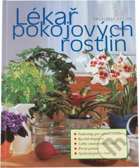 Kniha: Lékař pokojových rostlin (Engelbert Kötter). , 2000 Kniha: Lékař pokojových rostlin (Engelbert Kötter). , 2000