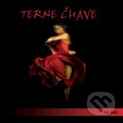 Hudobné CD: Terne Čhave: Kaj džas (Indies Scope). Indies Scope, 2004 Hudobné CD: Terne Čhave: Kaj džas (Indies Scope). Indies Scope, 2004