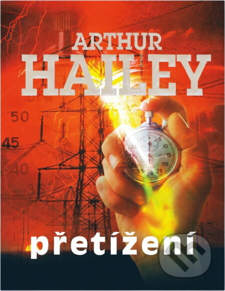 Kniha: Přetížení (Arthur Hailey). , 1997 Kniha: Přetížení (Arthur Hailey). , 1997