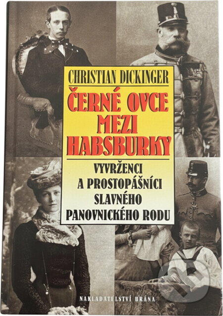 Kniha: Černé ovce mezi Habsburky (Christian Dickinger). Brána Kniha: Černé ovce mezi Habsburky (Christian Dickinger). Brána