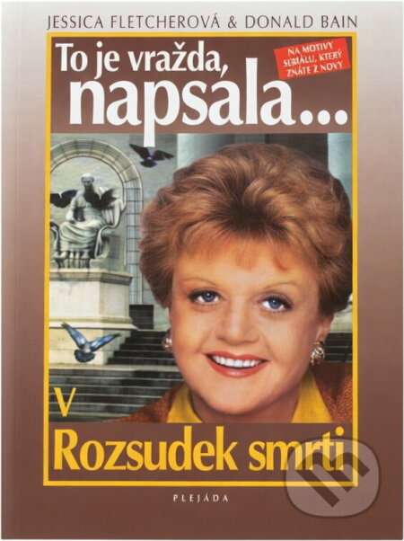 Kniha: Rozsudek smrti (Donald Bain a Jessica Fletcher). , 2002 Kniha: Rozsudek smrti (Donald Bain a Jessica Fletcher). , 2002
