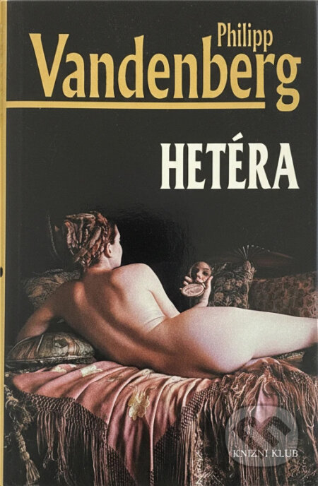 Kniha: Hétera (Philipp Vandenberg). Knižní klub, 2002 Kniha: Hétera (Philipp Vandenberg). Knižní klub, 2002