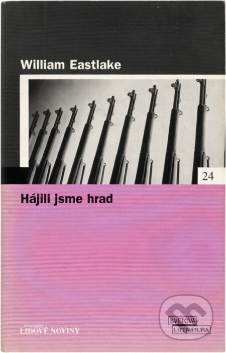Kniha: Hájili jsme hrad- LN (William Eastlake). , 2006 Kniha: Hájili jsme hrad- LN (William Eastlake). , 2006