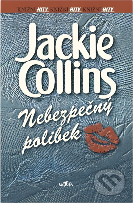 Kniha: Nebezpečný polibek (Jackie Collins). Alpress Kniha: Nebezpečný polibek (Jackie Collins). Alpress