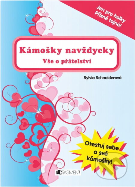 Kniha: Kámošky navždycky (Sylvia Schneider). Fragment, 2009 Kniha: Kámošky navždycky (Sylvia Schneider). Fragment, 2009