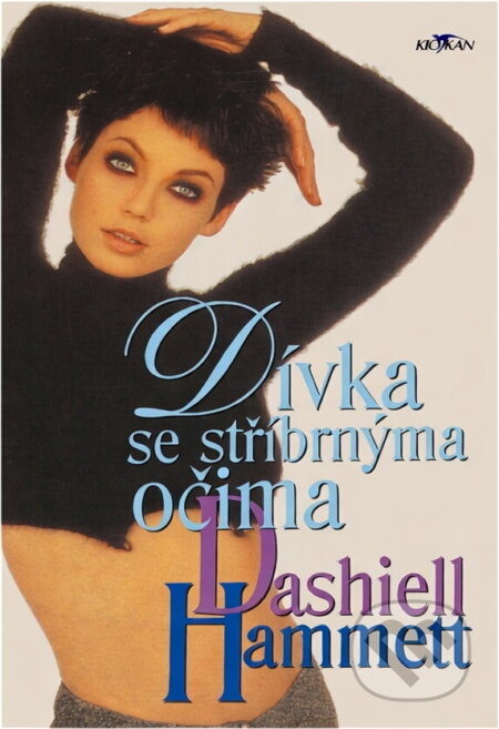Kniha: Dívka se stříbrnýma očima (Dashiell Hammett). Alpress Kniha: Dívka se stříbrnýma očima (Dashiell Hammett). Alpress