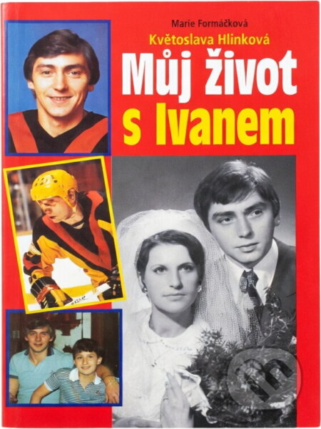 Kniha: Můj život s Ivanem (Květoslava Hlinková a Marie Formáčková). Knihcentrum, 2000 Kniha: Můj život s Ivanem (Květoslava Hlinková a Marie Formáčková). Knihcentrum, 2000
