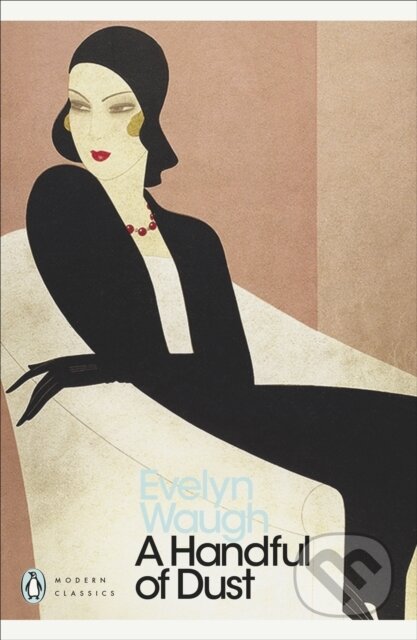 Kniha: A Handful of Dust (Evelyn Waugh). Penguin Books, 2000 Kniha: A Handful of Dust (Evelyn Waugh). Penguin Books, 2000