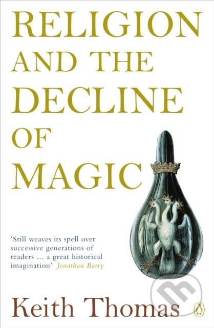 Kniha: Religion and the Decline of Magic (Keith Thomas). Penguin Books, 2003 Kniha: Religion and the Decline of Magic (Keith Thomas). Penguin Books, 2003