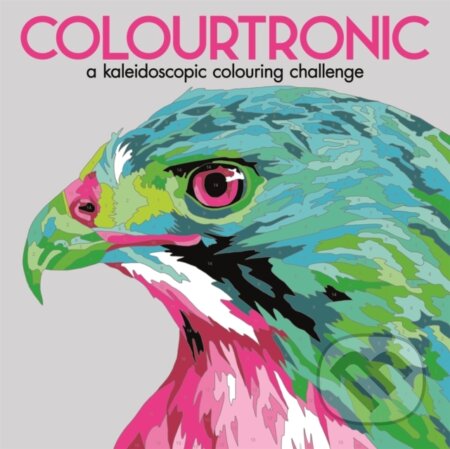 Kniha: Colourtronic (Lauren Farnsworth). Michael O'Mara Books Ltd, 2016 Kniha: Colourtronic (Lauren Farnsworth). Michael O'Mara Books Ltd, 2016