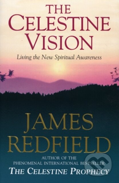 Kniha: The Celestine Vision (James Redfield). Bantam Press, 1998 Kniha: The Celestine Vision (James Redfield). Bantam Press, 1998