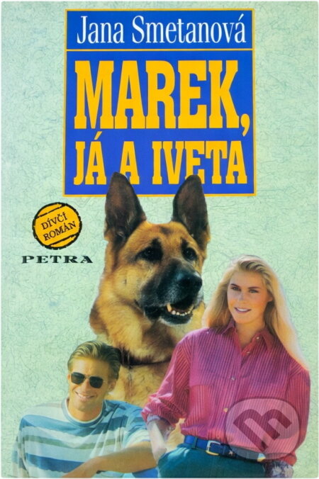 Kniha: Marek, já a Iveta (Jana Smetanová). Kniha: Marek, já a Iveta (Jana Smetanová).