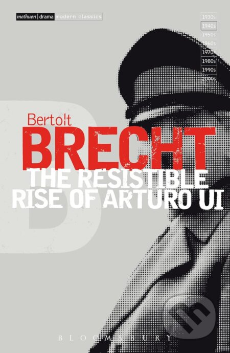 Kniha: The Resistible Rise of Arturo Ui (Bertolt Brecht). Bloomsbury, 1981 Kniha: The Resistible Rise of Arturo Ui (Bertolt Brecht). Bloomsbury, 1981