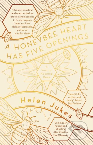 Kniha: A Honeybee Heart Has Five Openings (Helen Jukes). Scribner, 2019 Kniha: A Honeybee Heart Has Five Openings (Helen Jukes). Scribner, 2019