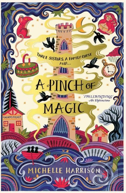Kniha: A Pinch of Magic (Michelle Harrison). Simon & Schuster, 2019 Kniha: A Pinch of Magic (Michelle Harrison). Simon & Schuster, 2019