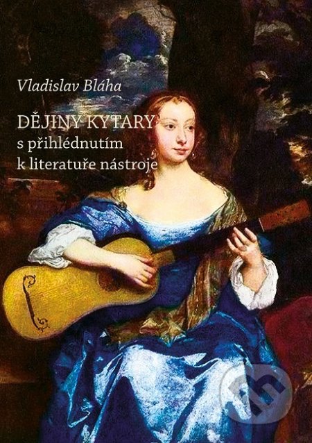 Kniha: Dějiny kytary s přihlédnutím k literatuře nástroje (Vladislav Bláha). Janáčkova akademie múzických umění v Brně, 2018 Kniha: Dějiny kytary s přihlédnutím k literatuře nástroje (Vladislav Bláha). Janáčkova akademie múzických umění v Brně, 2018