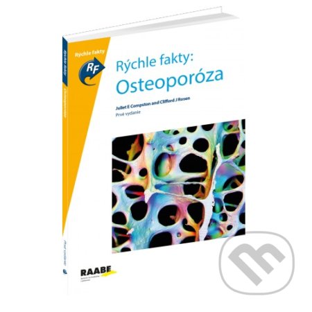 Kniha: Osteoporóza (Clifford E. Rosen a Juliet Compston). Raabe, 2019 Kniha: Osteoporóza (Clifford E. Rosen a Juliet Compston). Raabe, 2019