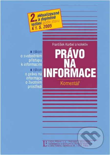 Kniha: Právo na informace (František Korbel). , 2005 Kniha: Právo na informace (František Korbel). , 2005