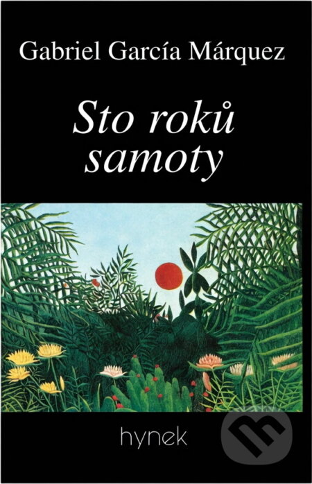 Kniha: Sto roků samoty HYNEK (Gabriel García Márquez). Kniha: Sto roků samoty HYNEK (Gabriel García Márquez).