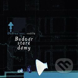 Hudobné CD: Budoár staré dámy: Dobrou noc, světlo (Indies Scope). Indies Scope, 2008 Hudobné CD: Budoár staré dámy: Dobrou noc, světlo (Indies Scope). Indies Scope, 2008