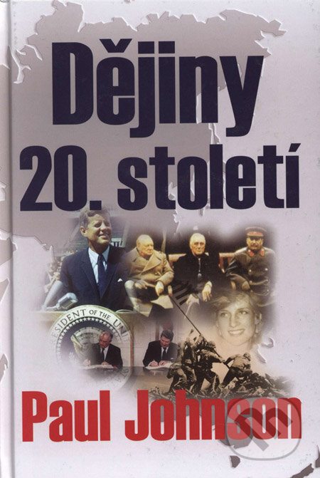 Kniha: Dějiny 20. století (Paul Johnson). Leda, 2008 Kniha: Dějiny 20. století (Paul Johnson). Leda, 2008