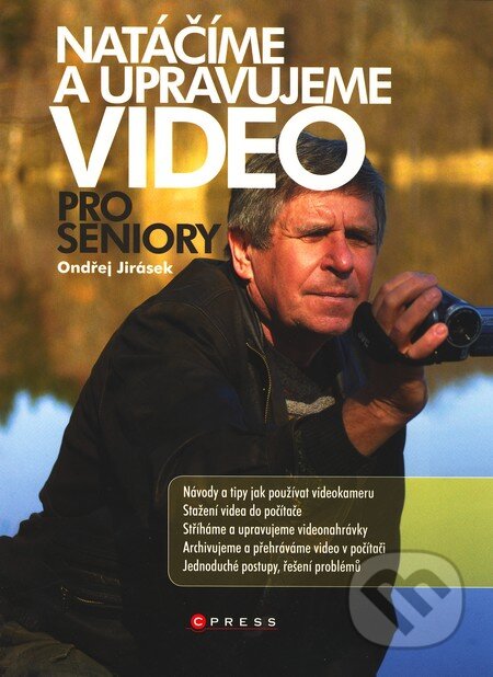 Kniha: Natáčíme a upravujeme video - pro seniory (Ondřej Jirásek). Computer Press, 2008 Kniha: Natáčíme a upravujeme video - pro seniory (Ondřej Jirásek). Computer Press, 2008