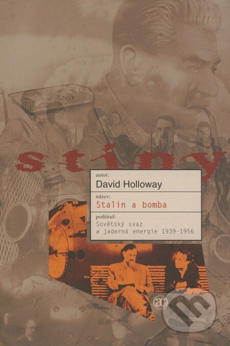 Kniha: Stalin a bomba (David Holloway). Academia, 2008 Kniha: Stalin a bomba (David Holloway). Academia, 2008