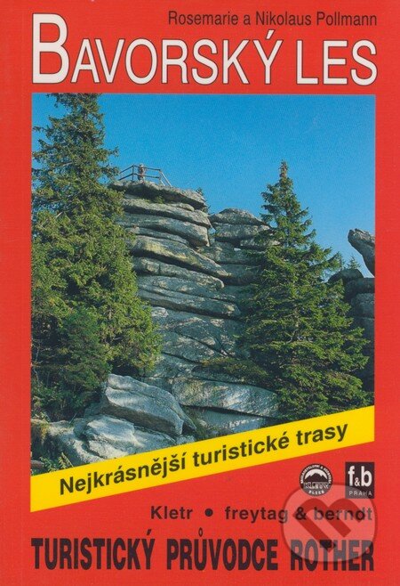 Kniha: Bavorský les (Rosemarie Pollmann a Nikolaus Pollmann). freytag&berndt, 1997 Kniha: Bavorský les (Rosemarie Pollmann a Nikolaus Pollmann). freytag&berndt, 1997