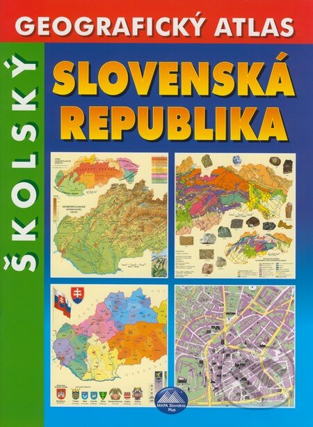 Kniha: Slovenská republika - Školský geografický atlas (Mapa Slovakia). Mapa Slovakia, 2008 Kniha: Slovenská republika - Školský geografický atlas (Mapa Slovakia). Mapa Slovakia, 2008