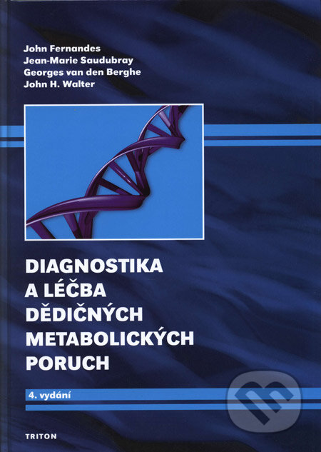 Kniha: Diagnostika a léčba dědičných metabolických poruch (georges van den Berghe, Jean-Marie Saudubray, John Fernandes a John H. Walter). Triton, 2008 Kniha: Diagnostika a léčba dědičných metabolických poruch (georges van den Berghe, Jean-Marie Saudubray, John Fernandes a John H. Walter). Triton, 2008